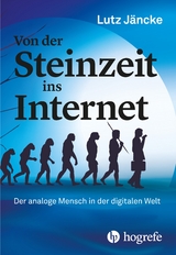 Von der Steinzeit ins Internet - Lutz J&auml;ncke