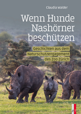 Wenn Hunde Nash&ouml;rner besch&uuml;tzen - Claudia Walder
