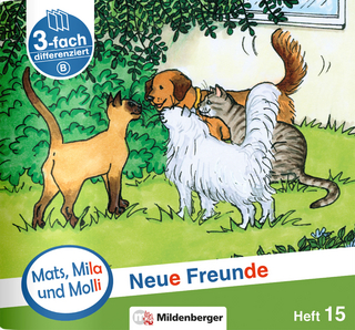 Mats, Mila und Molli – Heft 15: Neue Freunde – B