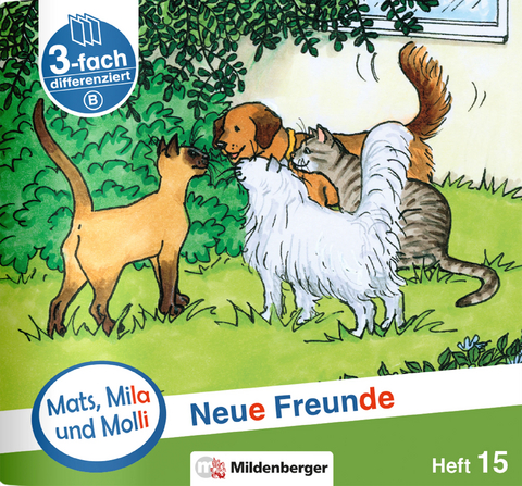 Mats, Mila und Molli &ndash; Heft 15: Neue Freunde &ndash; B - Axel Wolber, Gabriele Heinisch