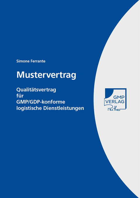 Mustervertrag Qualit&auml;tsvertrag f&uuml;r GMP/GDP-konforme logistische Dienstleistungen