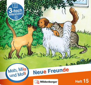Mats, Mila und Molli – Heft 15: Neue Freunde – C