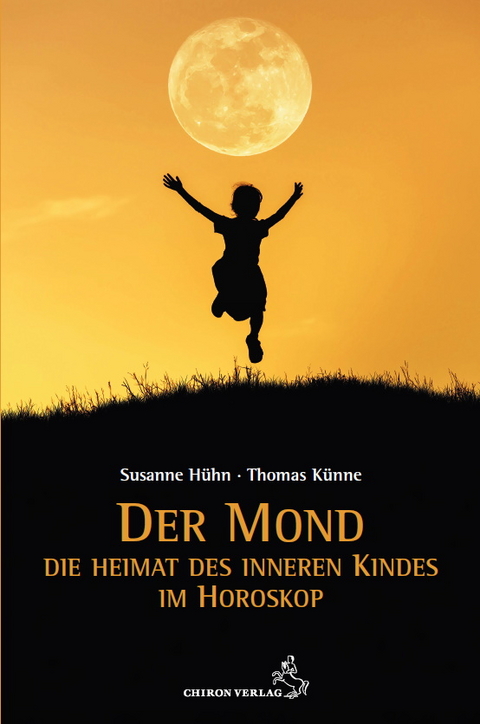Der Mond &ndash; Die Heimat des inneren Kindes - Susanne H&uuml;hn, Thomas K&uuml;nne