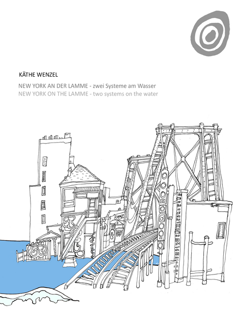 New York an der Lamme - zwei Systeme am Wasser - K&auml;the Wenzel