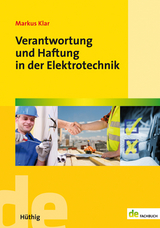 Verantwortung und Haftung in der Elektrotechnik - Markus Klar