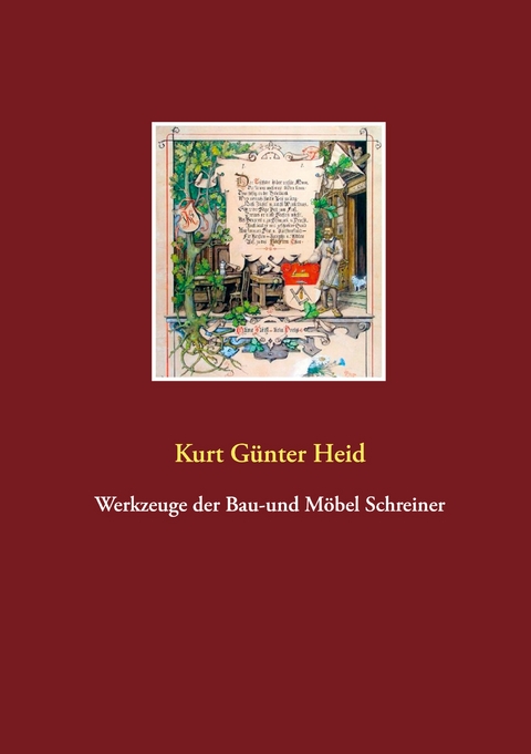 Werkzeuge der Bau-und M&ouml;bel Schreiner - Kurt G&uuml;nter Heid