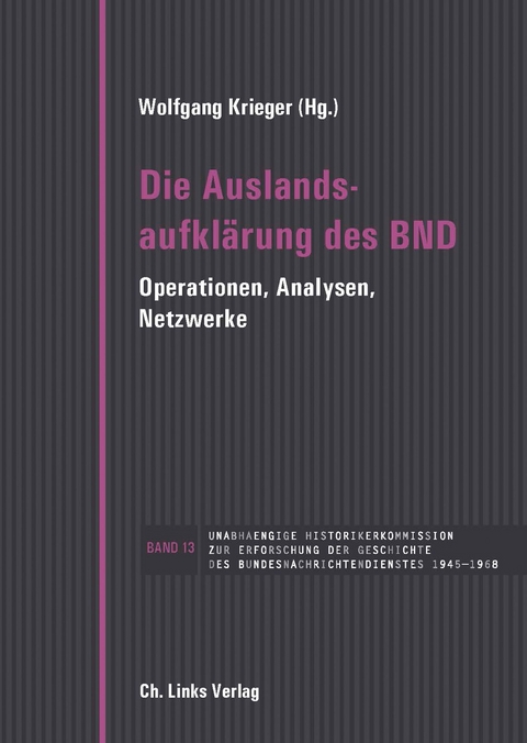 Die Auslandsaufkl&auml;rung des BND - 