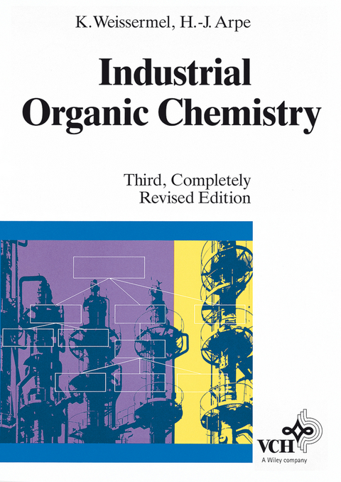 Industrial Organic Chemistry - Klaus Weissermel, Hans-J&uuml;rgen Arpe