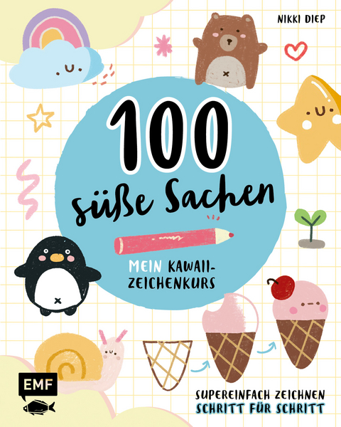 100 s&uuml;&szlig;e Sachen &ndash; Mein Kawaii-Zeichenkurs