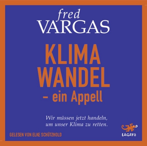 Klimawandel - Ein Appell - Fred Vargas