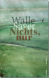 Nichts, nur - Walle Sayer
