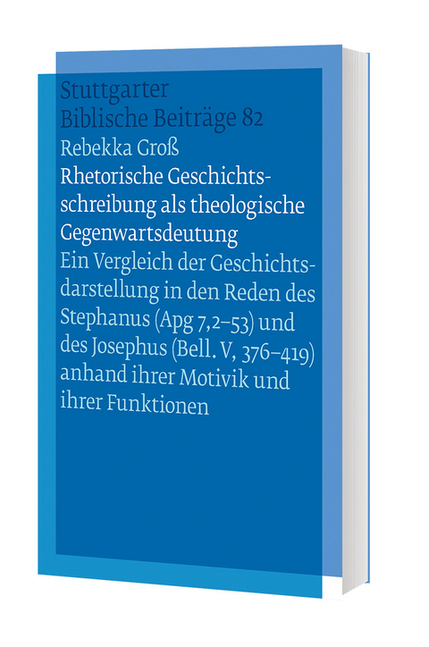 Rhetorische Geschichtsschreibung als theologische Gegenwartsdeutung - Rebekka Gro&szlig;