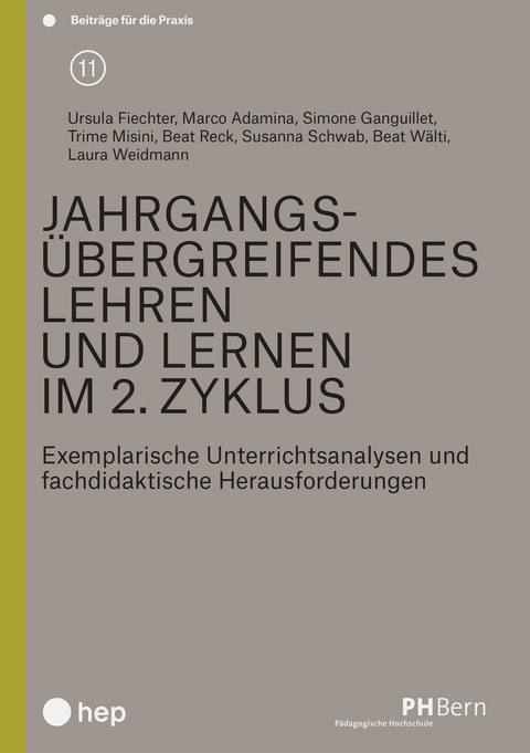 Jahrgangs&uuml;bergreifendes Lehren und Lernen im 2. Zyklus - Ursula Fiechter, Marco Adamina, Simone Ganguillet, Trime Misini, Beat Reck, Susanna Schwab, Beat W&auml;lti, Laura Weidmann