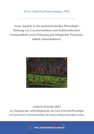 Neue Aspekte in der gastrointestinalen Physiologie: Wirkung von Gasotransmittern und funktionalisierten Nanopartikeln sowie Erfassung physiologischer Parameter mittels Nanostrukturen