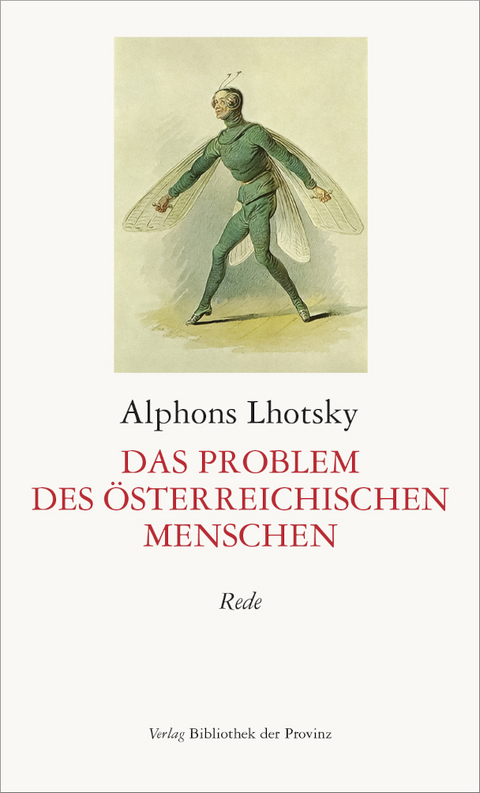 Das Problem des &ouml;sterreichischen Menschen - Alphons Lhotsky