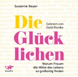 Die Glücklichen - Susanne Beyer