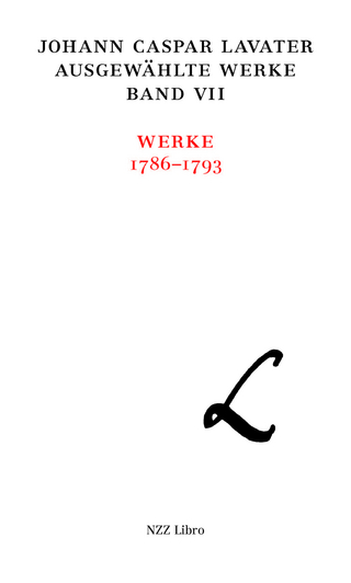 Johann Caspar Lavater, Ausgewählte Werke in historisch-kritischer Ausgabe, Band VII