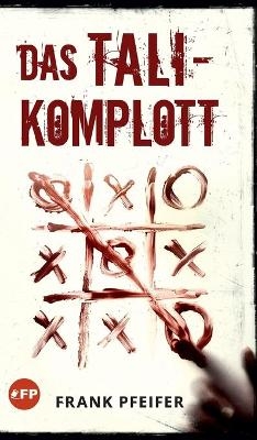 Das TALI-Komplott - Frank Pfeifer