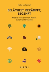 Bel&auml;chelt, bek&auml;mpft, begehrt - Heike Leitschuh