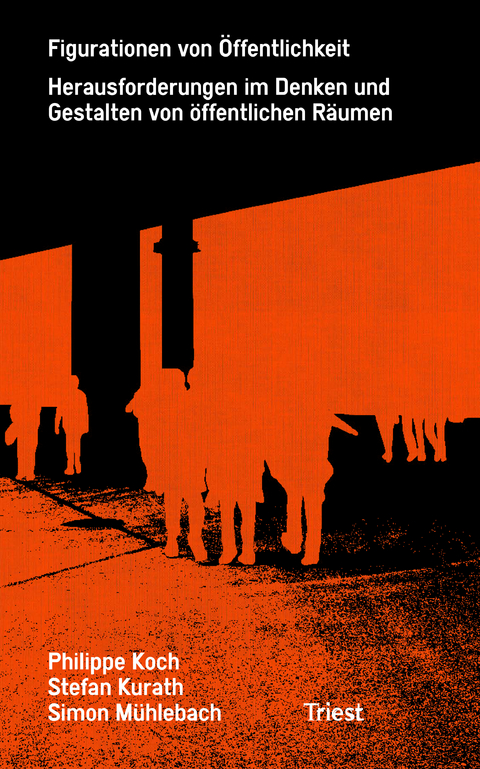 Figuration von Öffentlichkeit - Philippe Koch, Stefan Kurath, Simon Mühlebach