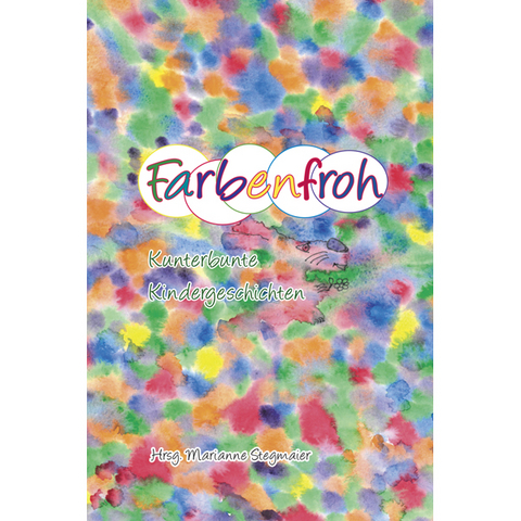 Farbenfroh - Marianne Stegmaier