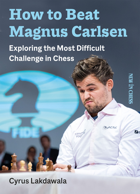 How to Beat Magnus Carlsen - Cyrus Lakdawala