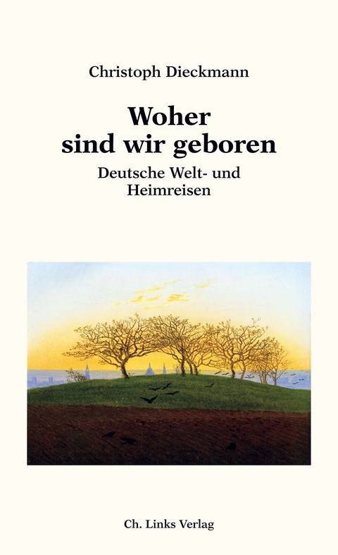 Woher sind wir geboren - Christoph Dieckmann
