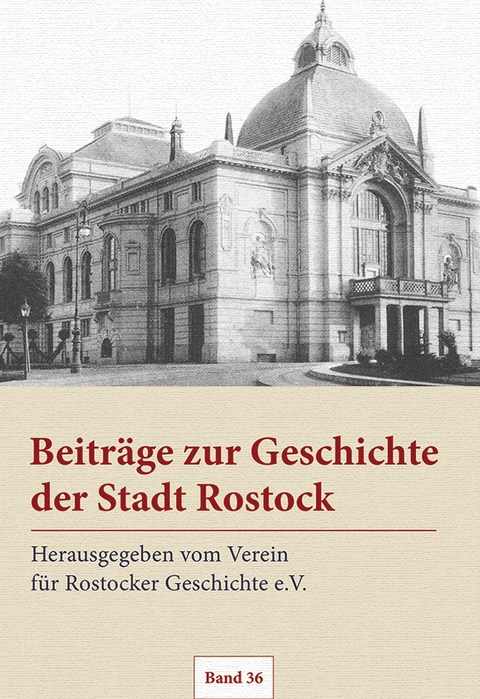Beitr&auml;ge zur Geschichte der Stadt Rostock. Band 36 - 