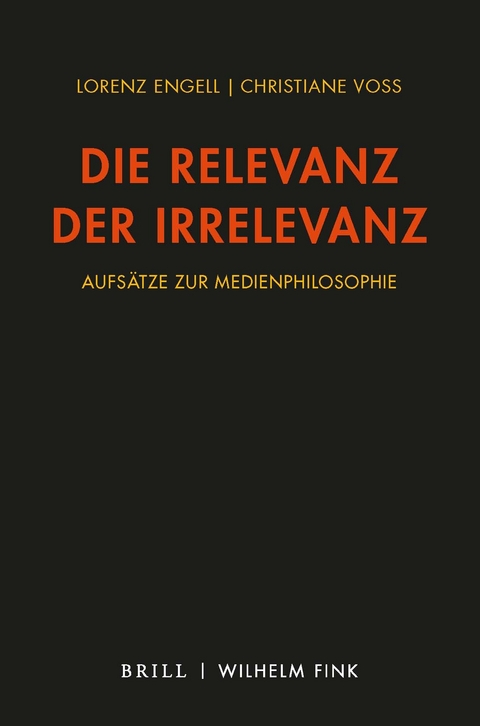 Die Relevanz der Irrelevanz - Christiane Voss, Lorenz Engell