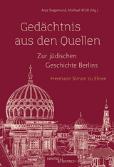 Ged&auml;chtnis aus den Quellen. Zur j&uuml;dischen Geschichte Berlins - 