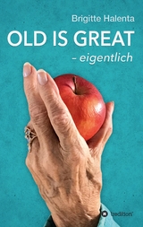 OLD IS GREAT - eigentlich - Brigitte Halenta