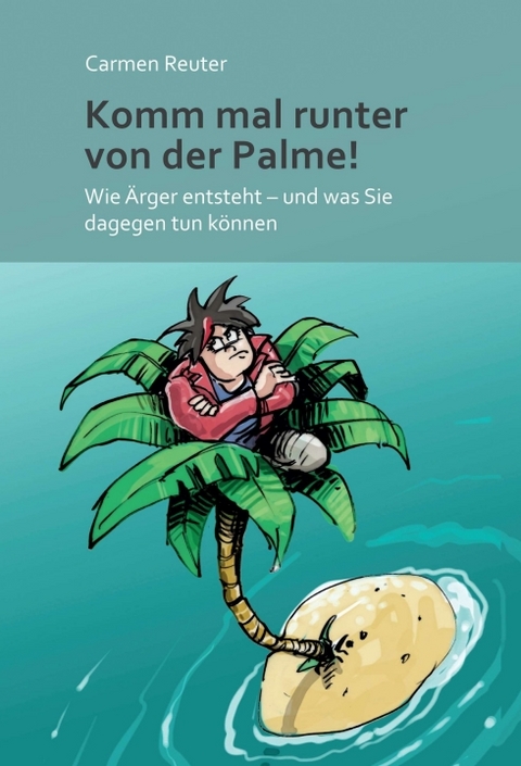 Komm mal runter von der Palme! - Carmen Reuter