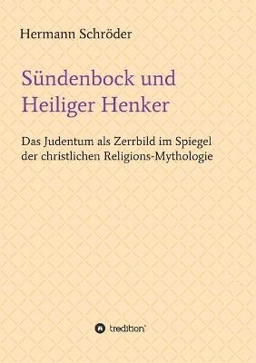 S&uuml;ndenbock und Heiliger Henker - Hermann Schr&ouml;der