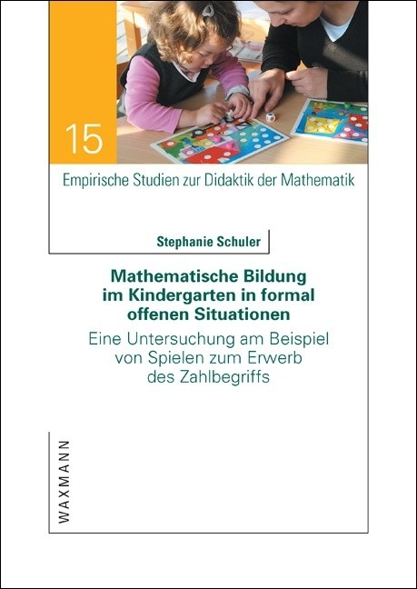 Mathematische Bildung im Kindergarten in formal offenen Situationen -  Stephanie Schuler