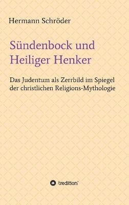 S&uuml;ndenbock und Heiliger Henker - Hermann Schr&ouml;der
