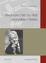 Alfred K&uuml;hn (1885 bis 1968) &ndash; Lebensbilder in Briefen - 