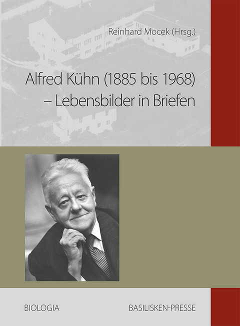 Alfred K&uuml;hn (1885 bis 1968) &ndash; Lebensbilder in Briefen - 