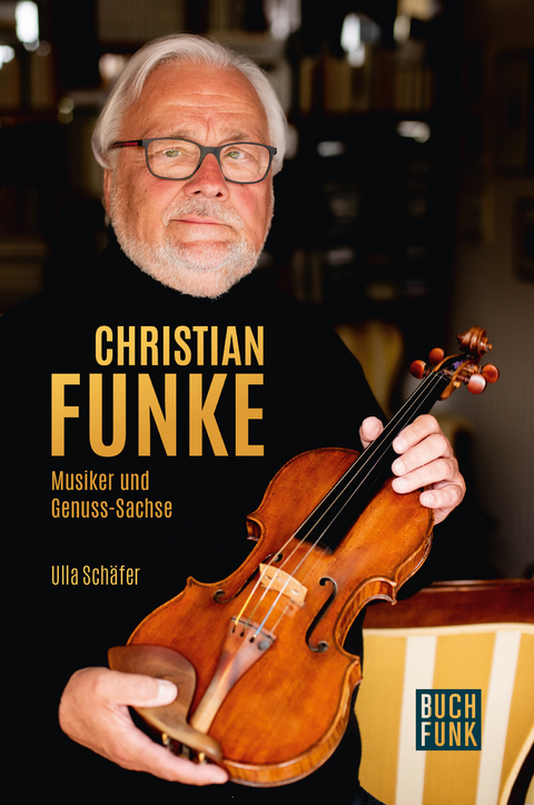 Christian Funke - Musiker und Genuss-Sachse - Ulla Sch&auml;fer