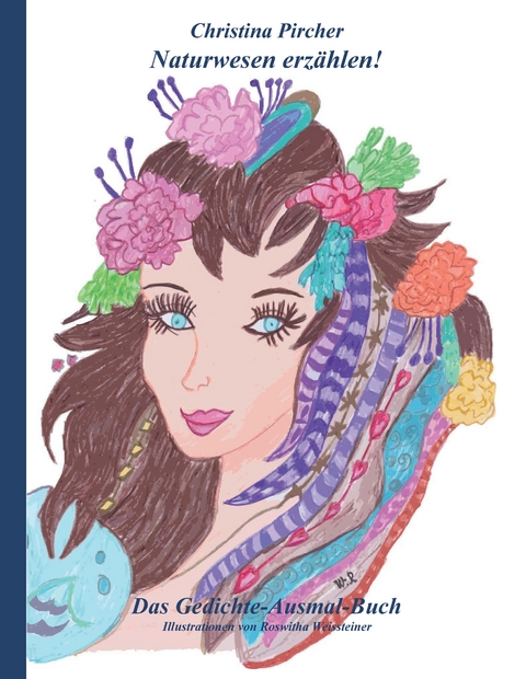 Naturwesen erz&auml;hlen! - Christina Pircher