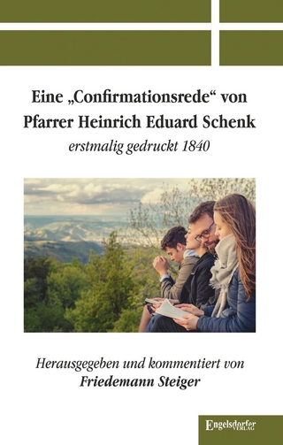 Eine »Confirmationsrede« von Pfarrer Heinrich Eduard Schenk erstmalig gedruckt 1840