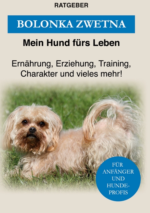 Bolonka Zwetna - Mein Hund f&uuml;rs Leben Ratgeber