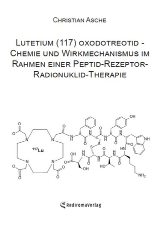 Lutetium (117) oxodotreotid - Chemie und Wirkmechanismus im Rahmen einer Peptid-Rezeptor-Radionuklid-Therapie
