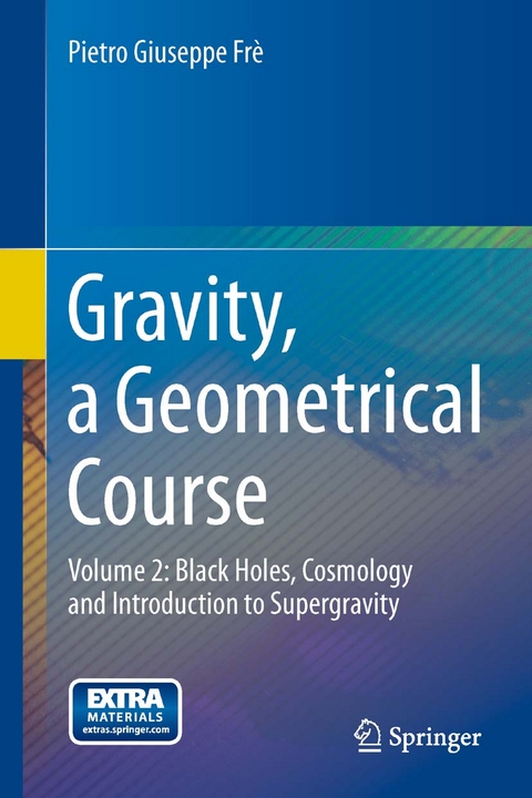 Gravity, a Geometrical Course - Pietro Giuseppe Fr&egrave;