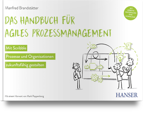 Das Handbuch f&uuml;r agiles Prozessmanagement - Manfred Brandst&auml;tter