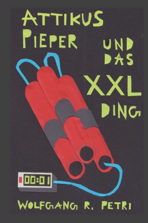 Attikus Pieper und das XXL-Ding - Wolfgang R. Petri