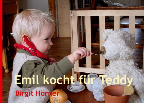 Emil kocht f&uuml;r Teddy - Birgit H&ouml;rner