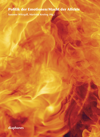 Politik der Emotionen/Macht der Affekte
