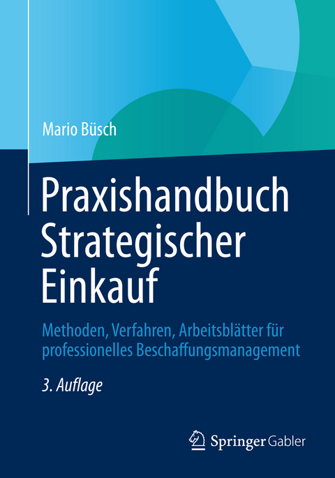 Praxishandbuch Strategischer Einkauf - Mario B&uuml;sch
