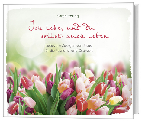 Ich lebe, und du sollst auch leben - Sarah Young