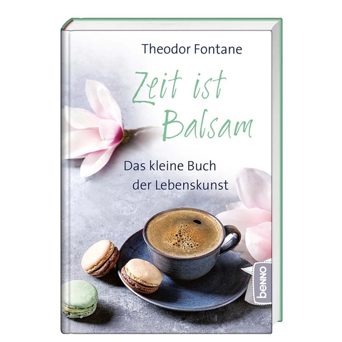 Zeit ist Balsam - Theodor Fontane